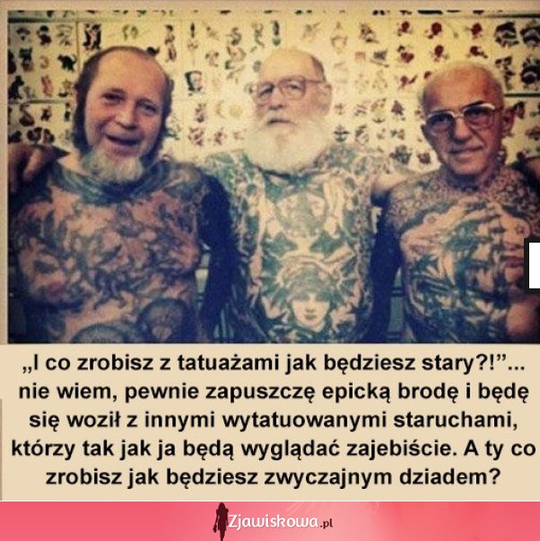 Tatuaże na starość..