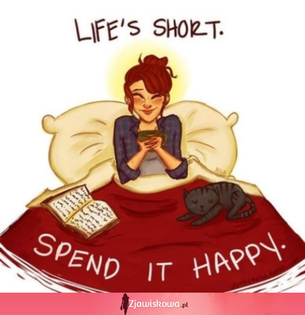 Życie jest krótkie