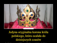 Jedyna oryginalna korona króla polskiego, która ocalała do dzisiejszych czasów!