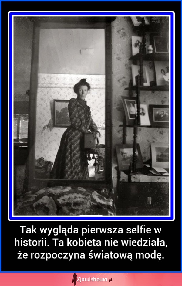 Tak wygląda pierwsza kobieta na świecie, która zrobiła sobie selfie!!! WOW!