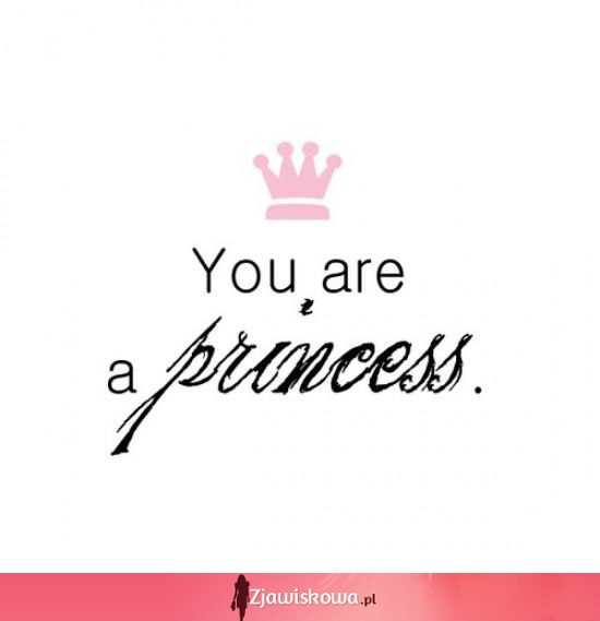 Jesteś księżniczką