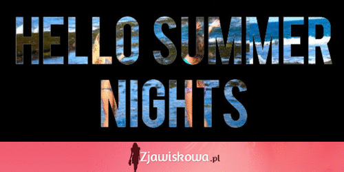 Hello summer nights <3