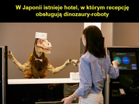 W Japonii istnieje hotel, w którym recepcję obsługują DINOZAURY-ROBOTY!