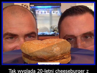 Tak wygląda 20-letni cheeseburger z McDonald's!!! SZOK!!!