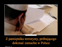 Z pamiętnika terrorysty, próbującego dokonać zamachu w Polsce