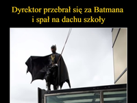Dyrektor przebrał się za Batmana i spał na dachu szkoły... Dlaczego? Sprawdź!