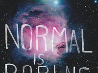 Bycie normalnym jest nudne...